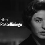 120 ROCZNICA URODZIN MISTRZA KINA NA ARTE.TV – OSTATNIA SZANSA NA WYJĄTKOWE FILMY ROSSELLINIEGO BEZ OPŁAT